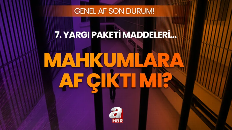 Mahkumlara af çıkacak mı? Genel af yolda mı 2023? 7. Yargı Paketi maddeleri, infaz indirimi...