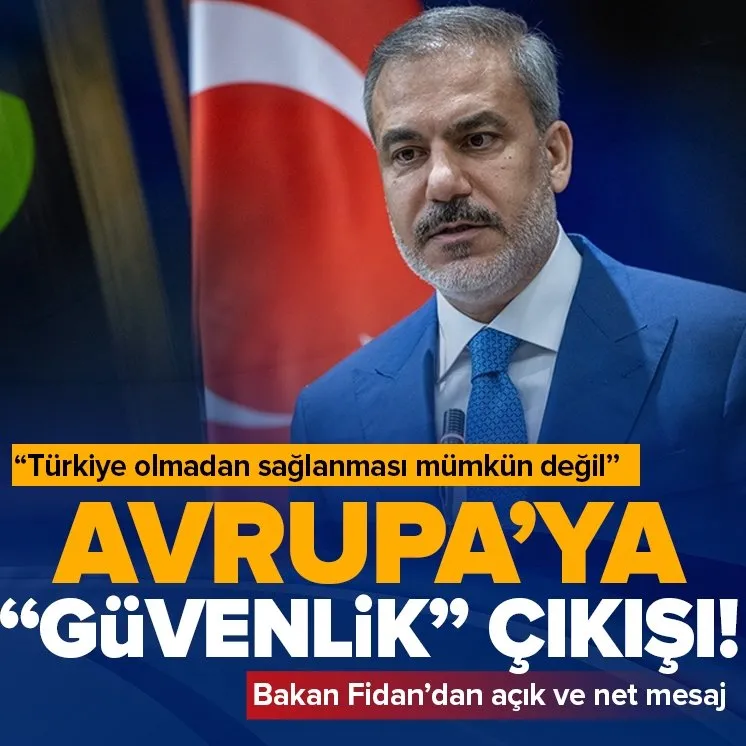 Bakan Fidan’dan AB’ye açık ve net mesaj