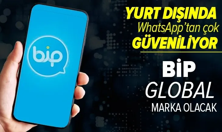 BİP dünya markası olacak! BİP’i global bir isim yapacağız