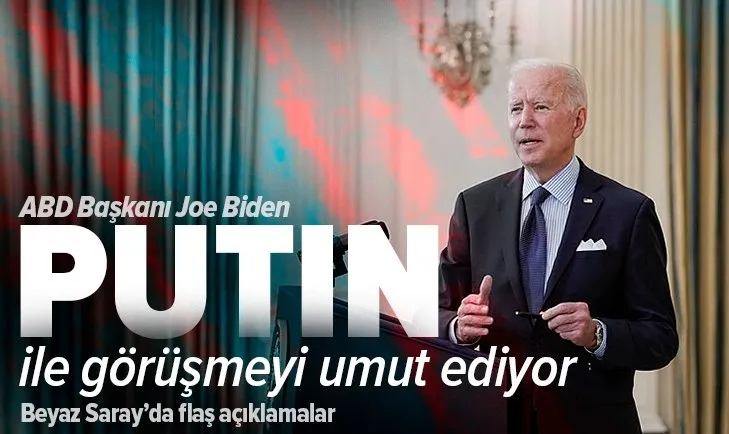 ABD Başkanı Joe Biden'dan Putin açıklaması! ''Umudum bu yönde''