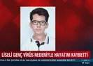 17 yaşındaki lise öğrencisi Kovid-19’a yenik düştü