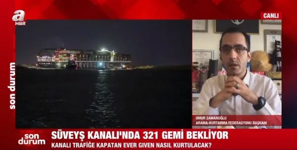 Nene Hatun gemisi Süveyş Kanalı'ndaki krize çözüm olur mu? Arama-Kurtarma Federasyonu Başkanı Zamanoğlu A Haber'de açıkladı - 5
