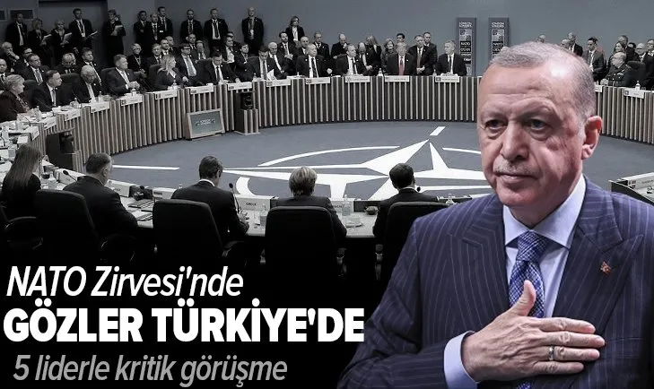 NATO Zirvesi'nde gözler yine Türkiye'de! 5 liderle kritik görüşme