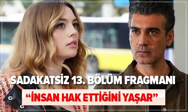 sadakatsiz 13 bolum fragmani