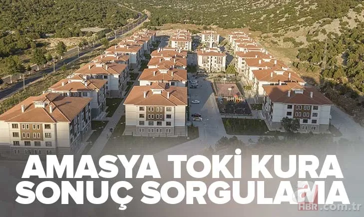 Amasya TOKİ kura SONUÇ SORGULAMA EKRANI | TOKİ Amasya kura İSİM LİSTESİ | Göynücek, Gümüşhacıköy, Merzifon, Taşova... 1