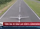 Türk İHA ve SİHAlar dünya gündeminde