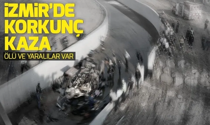 İzmirde trafik kazası! Ölü ve yaralılar var