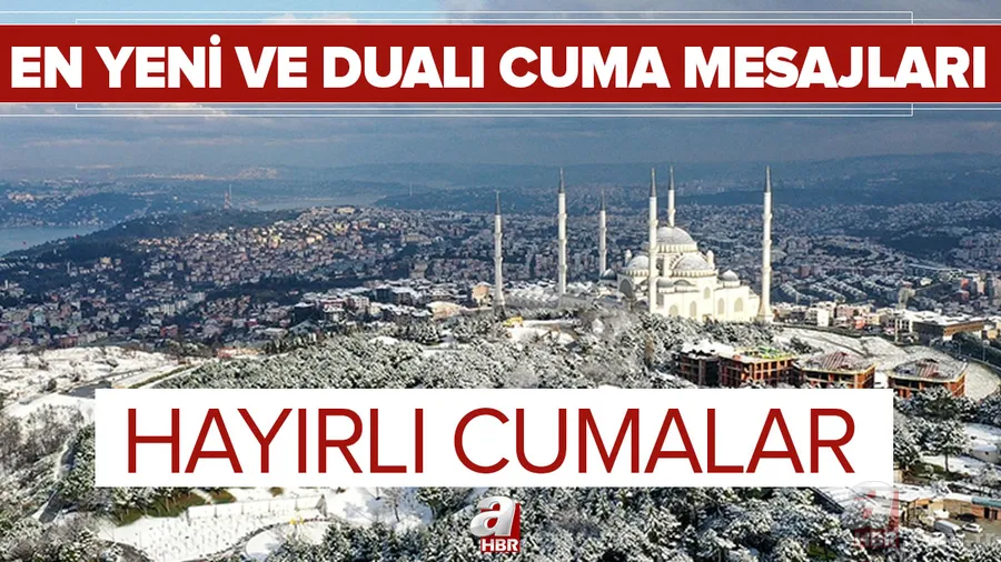 Cuma mesajları resimli yazılı: 2021 dualı ve en yeni cuma mesajları ile sevdiklerinizin cumasını kutlayın! Hayırlı Cumalar 1
