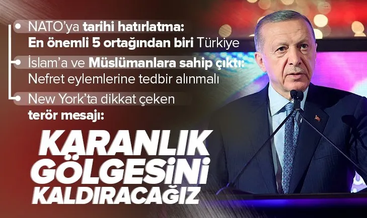 Son dakika | Başkan Erdoğan’dan New York’ta terör mesajı: Kanlı ve karanlık gölgesini bölgemizden kaldıracağız