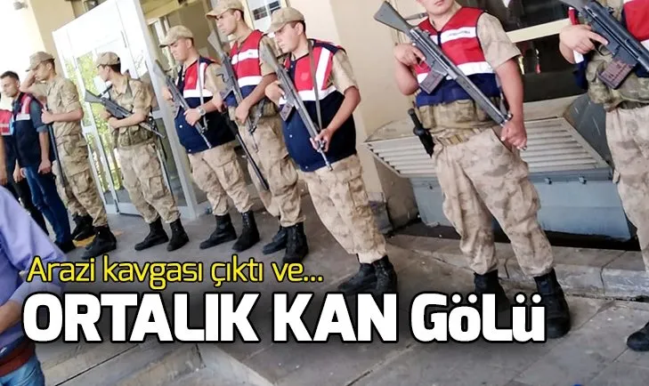 Arazi kavgasÄ±! OrtalÄ±k kan gÃ¶lÃ¼