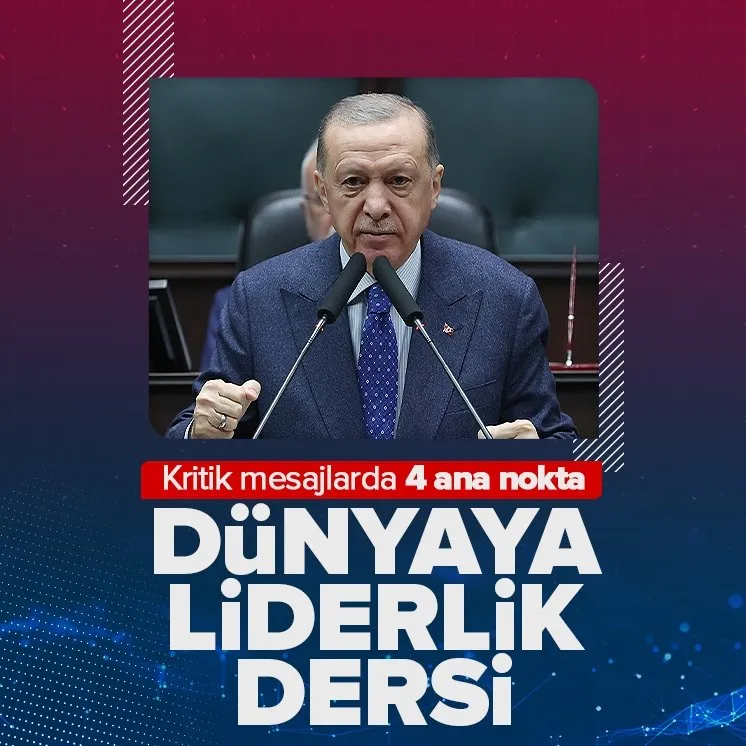 Başkan Erdoğan’dan dünyaya liderlik dersi