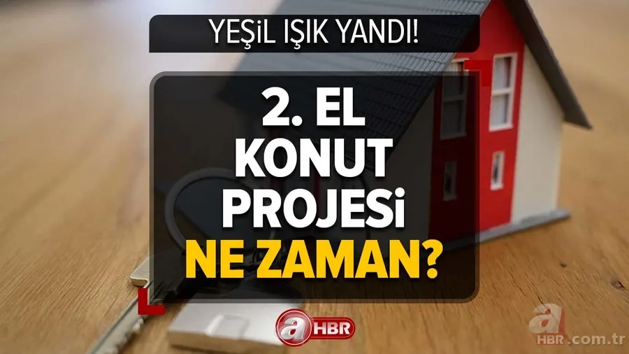 İkinci El Konut Kampanyasında YEŞİL IŞIK YANDI! 2. el konut projesi ne zaman, hangi tarihte? Kredi faiz oranları ne olacak? Öncelikli grupta kimler olacak? 1