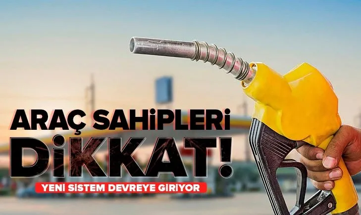 Akaryakıtta yeni sistem! Araç sahipleri dikkat