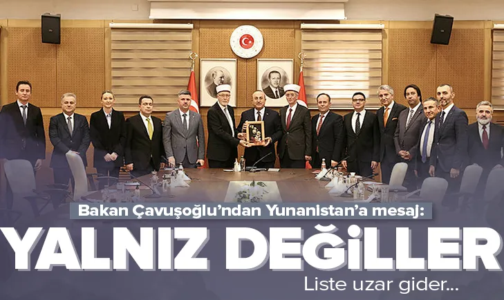 Bakan Çavuşoğlundan Yunanistana mesaj