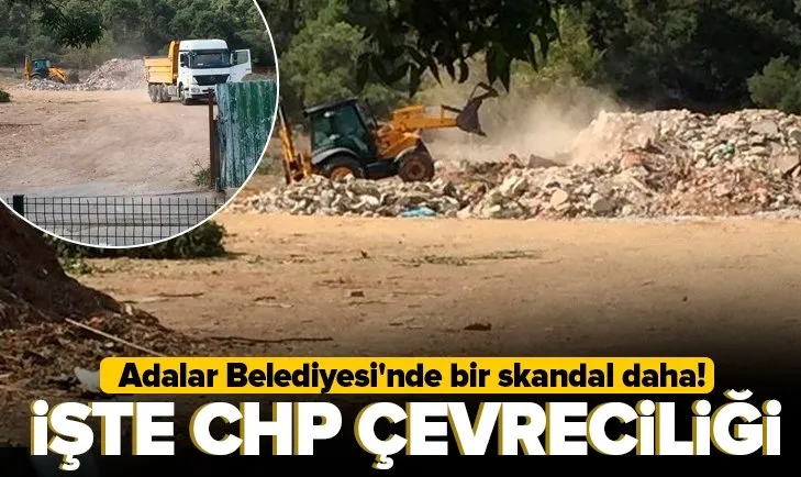 CHP’li Adalar Belediyesi’nde bir skandal daha! Büyükada’nın ormanlarına moloz yığdılar