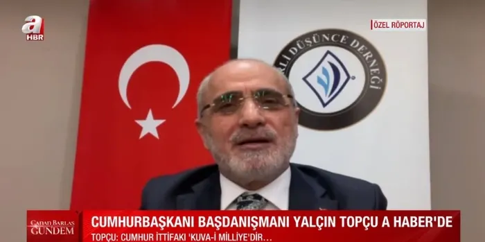 Cumhurbaşkanı Başdanışmanı Yalçın Topçu'dan A Haber'e özel açıklama: Türkiye’nin milli muhalefet sorunu var - 1