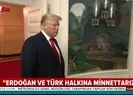 Trumptan Başkan Erdoğana övgü