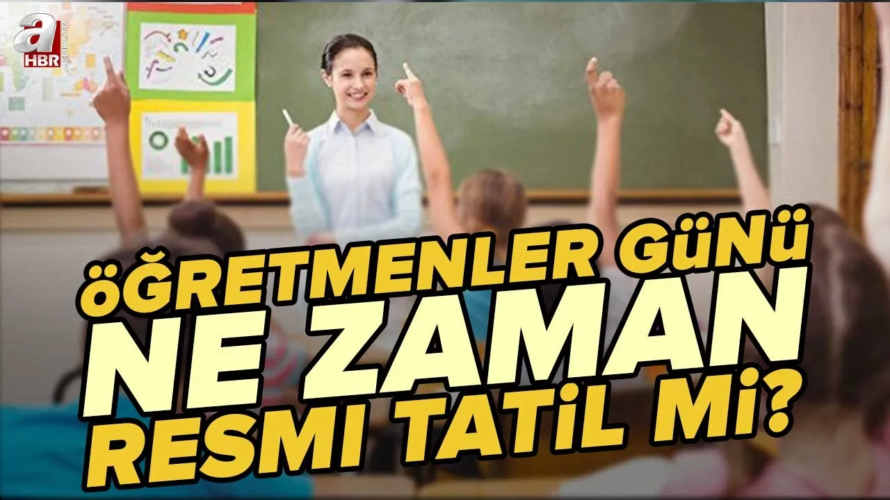 24 Kasım'da okul var mı, ders işlenecek mi? 24 Kasım Öğretmenler Günü ne zaman, hangi gün? Öğretmenler günü resmi tatil mi?