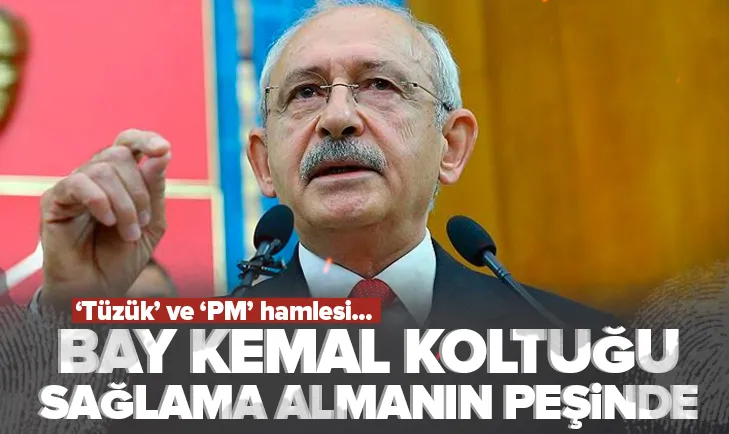 Kılıçdaroğlu’ndan ’tüzük’ ve ’PM’ hamlesi!