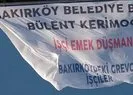 CHP’li Bakırköy Belediyesi’nde işçiler 63 gündür grevde