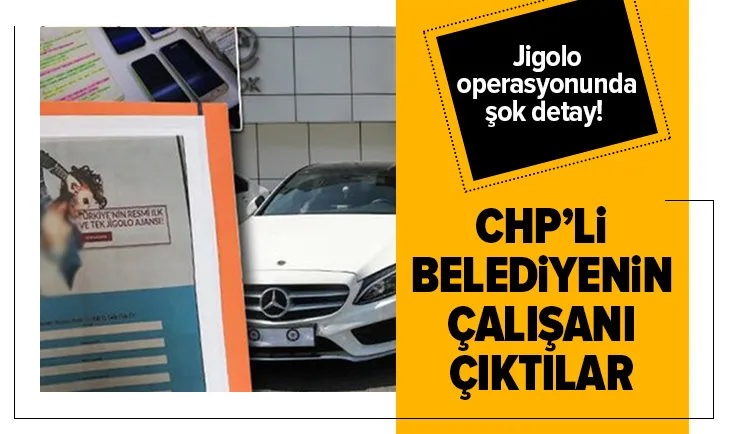 Jigolo operasyonunda şok detay! 2'si CHP'li belediyenin...