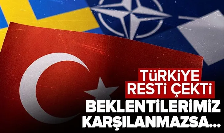 Türkiye’nin beklentileri karşılanmazsa...