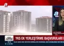 YKS ek yerleştirme başvuruları başladı