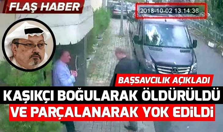 İstanbul Cumhuriyet Başsavcılığı : Cemal Kaşıkçı öldürülmesinin ardından parçalanarak yok edilmiştir