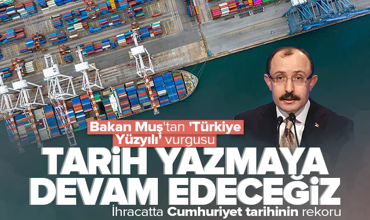 Bakan Muş: Tarih yazmaya devam edeceğiz