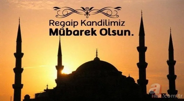 Regaip Kandili mesajları 2021: En iyi, anlamlı, dualı kandil mesajları burada! WhatsApp, SMS, Facebook kandil mesajı... 12