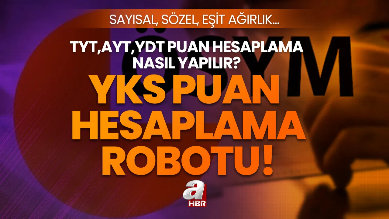 TYT, AYT, YDT puan hesaplama nasıl yapılır? YKS PUAN HESAPLAMA ROBOTU 2023! İşte ÖSYM YKS sayısal, sözel, eşit ağırlık net puan hesaplama ekranı!