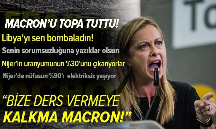 İtalya Temsilciler Meclisi Üyesi Giorgia Meloni'den Emmanuel Macron'a flaş sözler! Libya'yı sen bombaladın! Bize ders vermeye kalkma Macron!