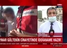 Pınar Gültekin cinayetinde iddianame tamamlandı
