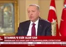 Başkan Erdoğan’dan İBB’ye karla mücadele eleştirisi