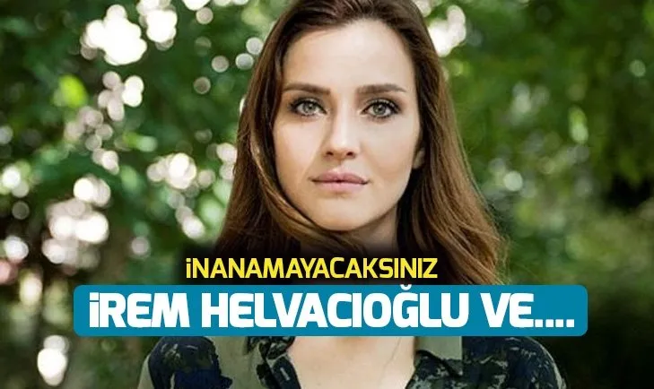 Sen Anlat Karadeniz dizisinin yıldızı İrem Helvacıoğlu hakkındaki gerçek