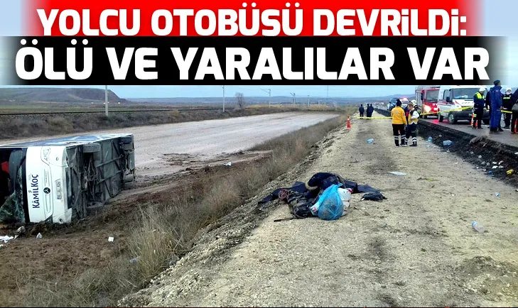 Yolcu otobüsü devrildi: Ölü ve yaralılar var
