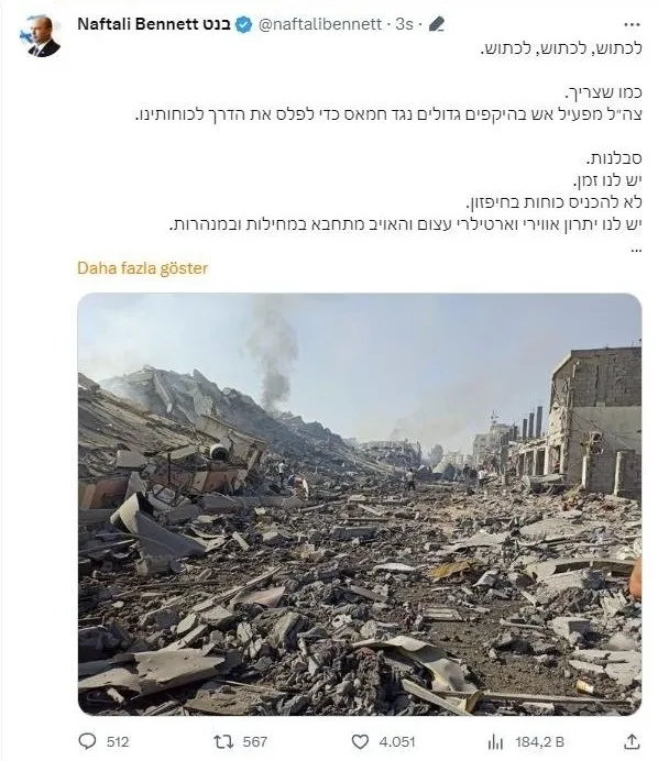 İsrail’in eski başbakanı Naftali Benet’ten alçak sözler: Gazze’yi ezin! Onların bin anası ağlasın bizim bir anamız ağlamasın