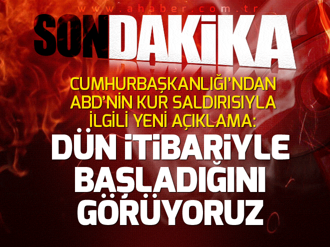 Cumhurbaşkanlığı'ndan ABD'nin kur saldırısıyla ilgili önemli duyuru - 1