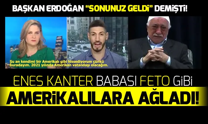 Enes Kanter babasi Feto gibi Amerikalılara ağladı!