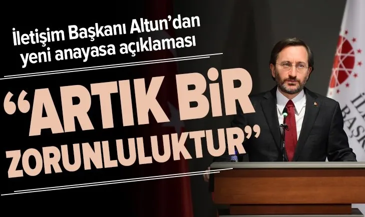 İletişim Başkanı Fahrettin Altun'dan yeni anayasa açıklaması: Artık bir zorunluluktur