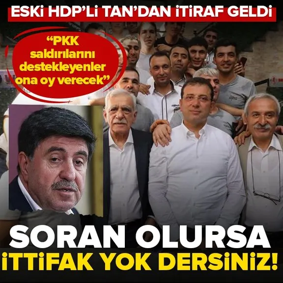 HDP’li Altan Tan’dan İmamoğlu itirafı: PKK’nın çatışmaya devam etmesini isteyenler ona oy verecek