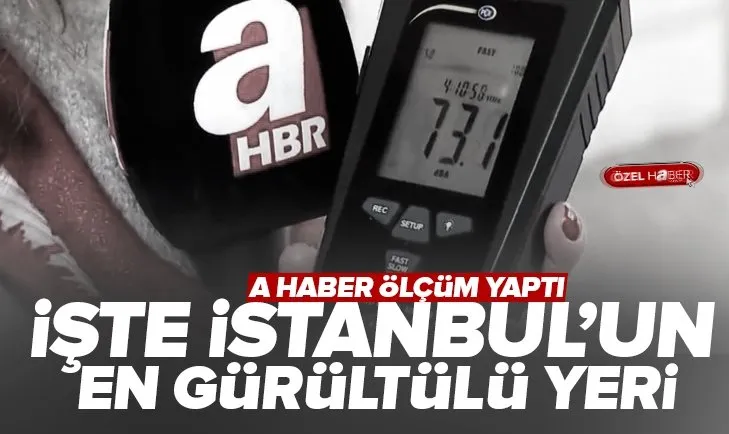 Bakanlık gürültü kirliliği için devreye girdi! İstanbul en gürültülü noktası belirlendi
