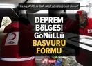 Deprem bölgesi gönüllü olma formu