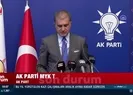 Ömer Çelik’ten flaş açıklamalar