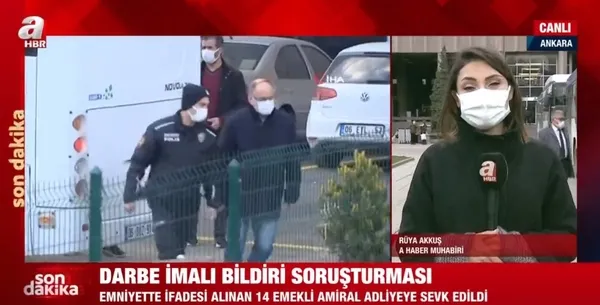 Son dakika: Darbe imalı bildiri hakkında ifadesi alınan emekli amiraller adliyeye sevk edildi