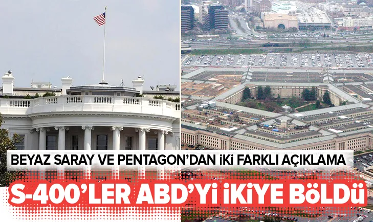 Beyaz Saray ve Pentagondan S-400 açıklaması