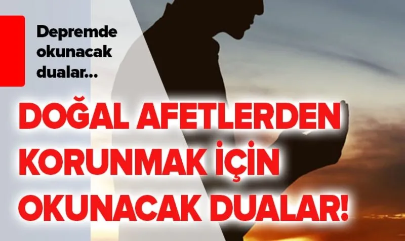 Dogal Afetlerden Korunmak Icin Okunacak Dualar Nelerdir