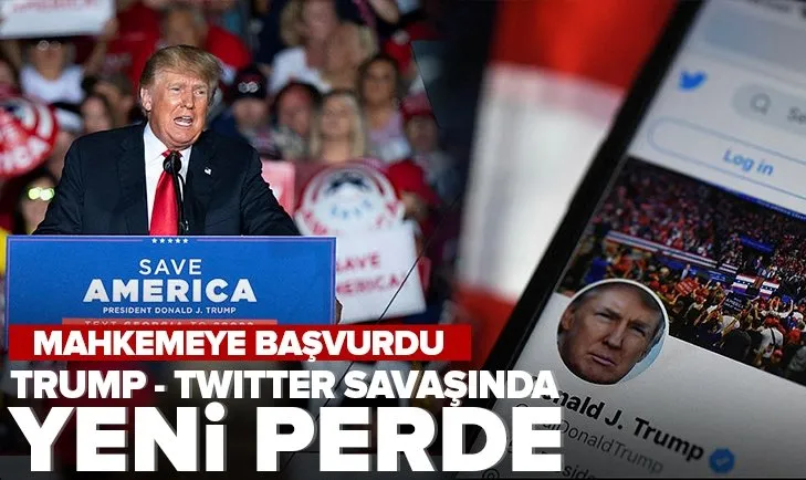 Trump’tan Twitter hamlesi! Mahkemeye başvurdu