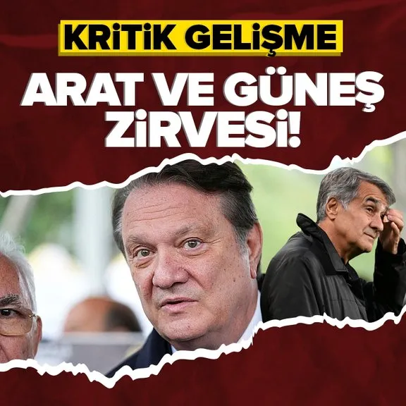 Hasan Arat ve Şenol Güneş zirvesi! Beşiktaş’ta kritik gelişme