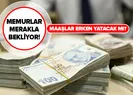 Memur maaşları erken mi yatacak? Memur, evde bakım maaşları bayramdan önce yatacak mı?
